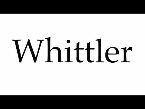 How to Pronounce Whittler