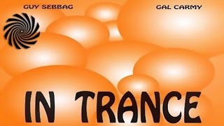 Guy Sebbag & Gal Carmy - In Trance [Full Album]