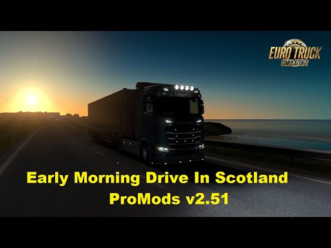 ETS2 | ProMods - Early Morning Drive In Scotland