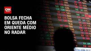 Vídeo: Bolsa fecha em queda com Oriente Médio no radar | CNN PRIME TIME