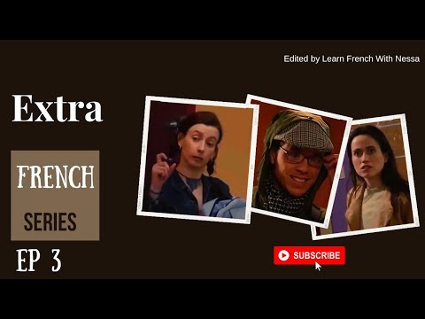 Extra French Series | Episode 3| Eng & Fr Subtitles