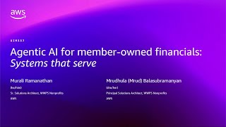 AWS re:Invent 2025 - Agentic AI for member-owned financials: Systems that serve  (AIM337)