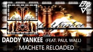 Daddy Yankee - Machete Reloaded - Feat. Paul Wall - Barrio Fino En Directo