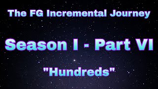 The FG Incremental Journey - [Season I / Part VI]