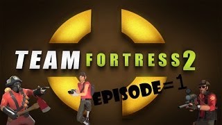 Team fortress 2-Lets do this!-Part 1