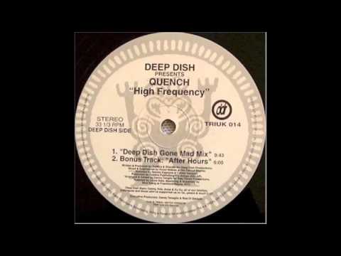 Deep Dish presents Quench - High Frequency (Deep Dish Gone Mad Mix)