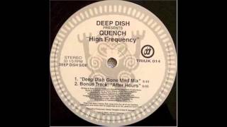 Deep Dish presents Quench - High Frequency (Deep Dish Gone Mad Mix)