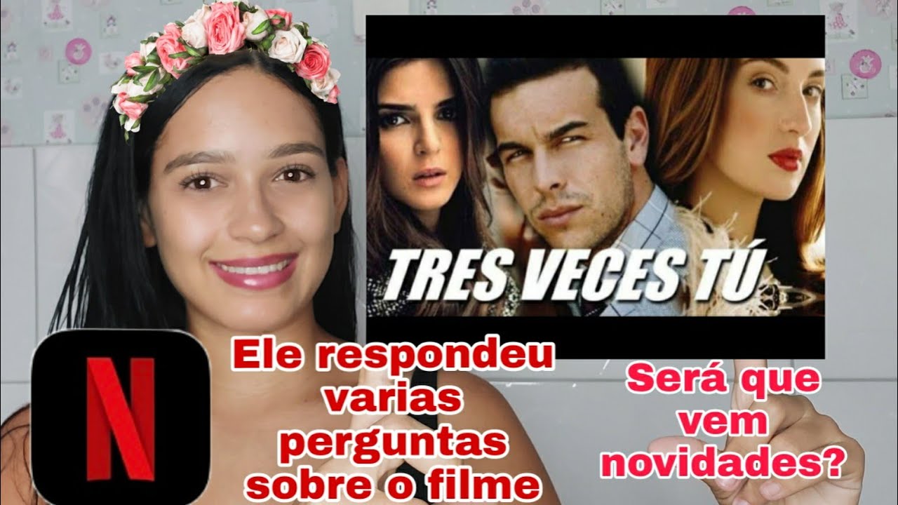 Filme 3 vezes tu (Mario casas fez um vídeo respondendo perguntas sobre o filme)