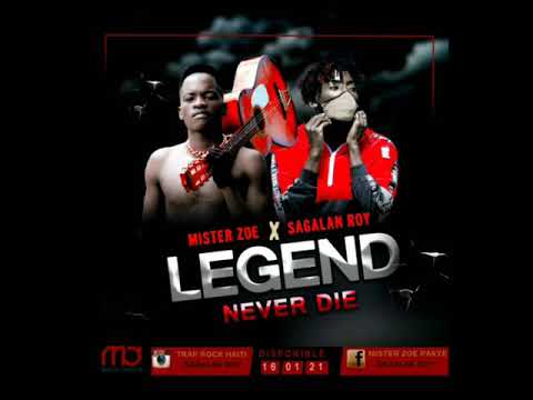 Mister zoe pakyè x sagalan roy(legend never die audio 2021)