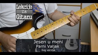 Video thumbnail of "Jesen u meni - Parni Valjak - solo cover lesson - live verzija"