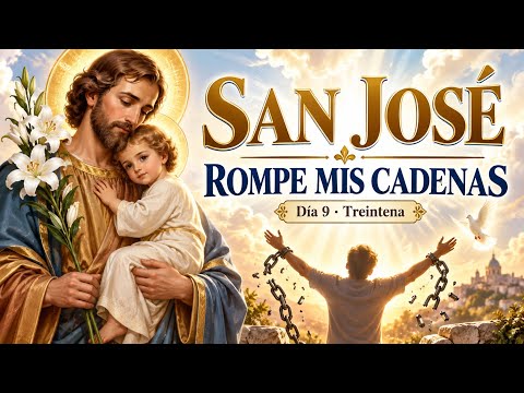 🙏 Treintena a San José Día 9 | Oración para Romper Adicciones, Vicios y Cadenas