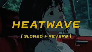 wiley - heatwave (feat. ms. d) [ slowed + reverb ] (lyrics)