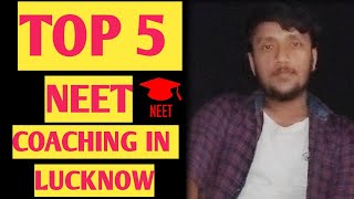 Top 5 NEET Coaching Institute In Lucknow | NEET Prepration In Lucknow | NEET