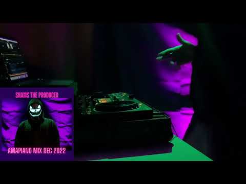 Amapiano  Mix December 2022 | Shams The Producer