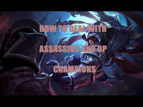 How to deal with assassins and op champs as an adc