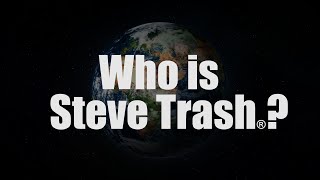 Who is Steve Trash?