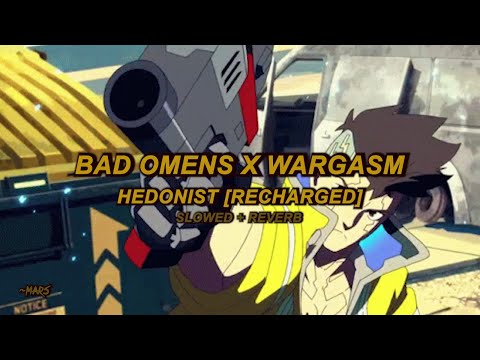 Bad Omens X Wargasm - HEDONIST [RECHARGED] (Slowed + Reverb)
