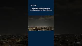 Hezbollah strikes Israeli military sites as rocket sirens blare across Israel