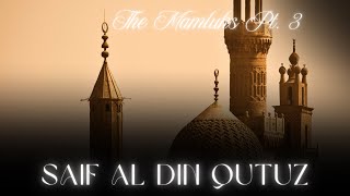 Download lagu The Mamluks Pt. 3: Saif al Din Qutuz mp3
