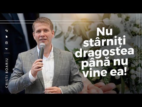 Cristi Boariu - Nu stârniți dragostea până nu vine ea!