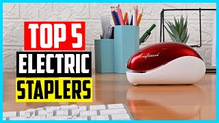 Top 5 Best Electric Staplers in 2026