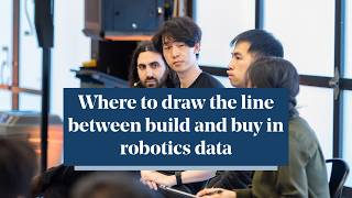 Philipp Wu, Robotics Founder, on where he draws the line between build and buy in robotics data