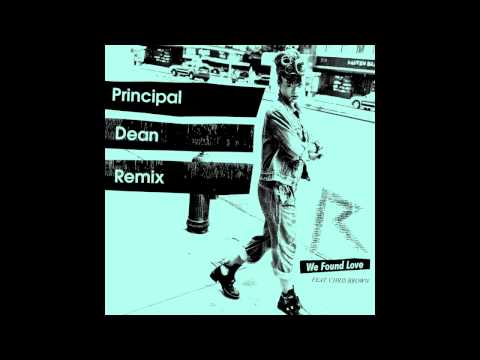 Rihanna ft. Chris Brown- We Found Love (Principal Dean Remix)
