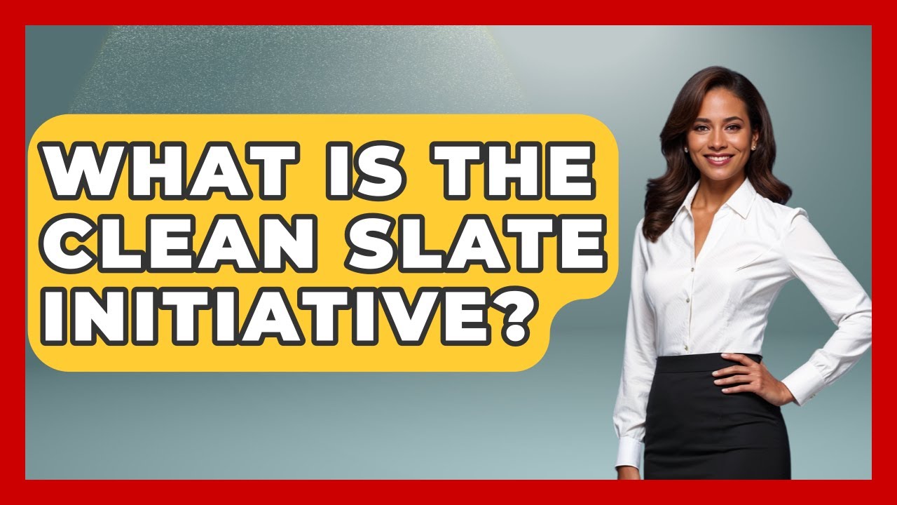 What Is The Clean Slate Initiative? - Your Civil Rights Guide