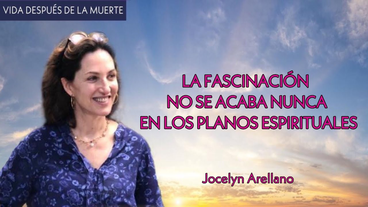 La fascinación no se acaba nunca en los planos espirituales