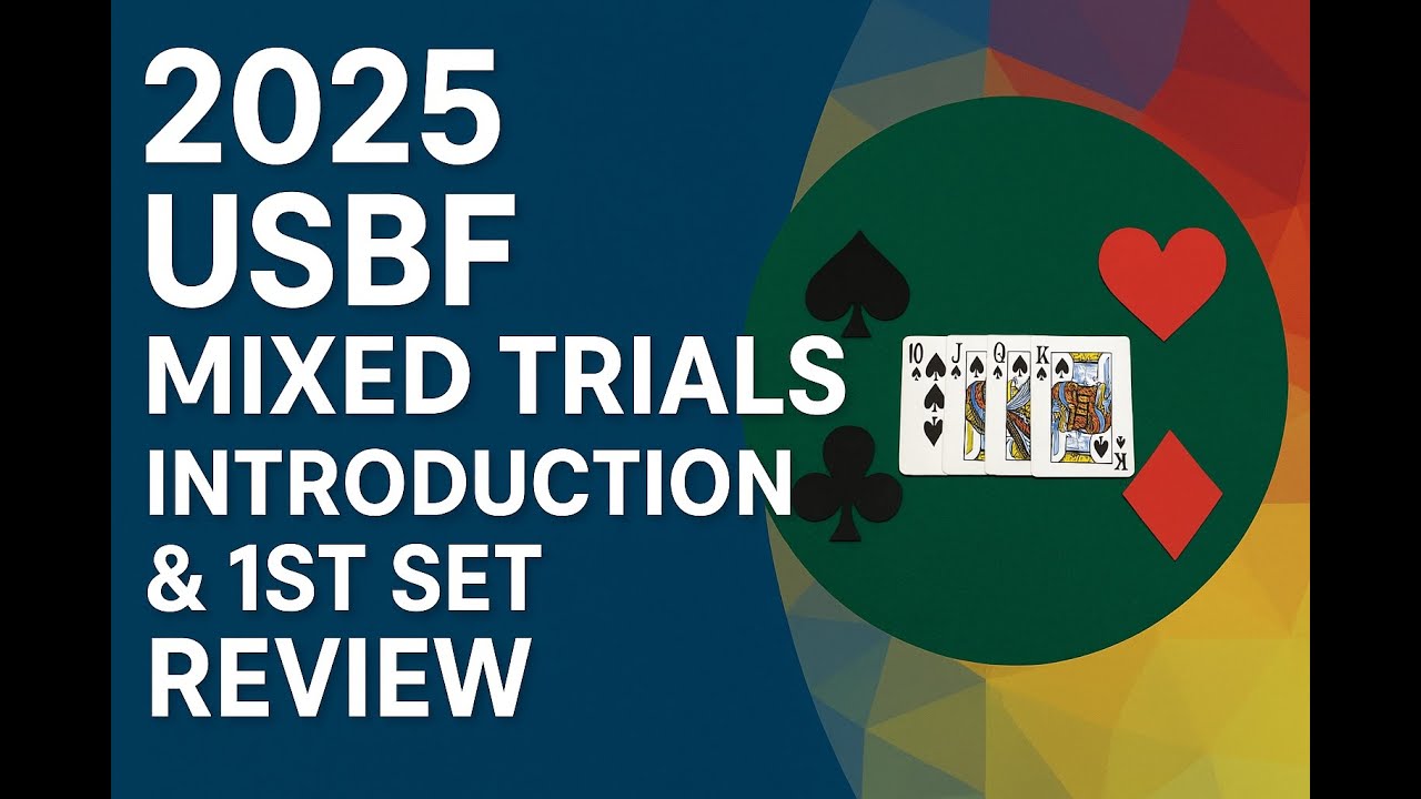 [Bridge] 2025 USBF Mixed Trials Introduction and 1st Set Review Against Emma & Joe
