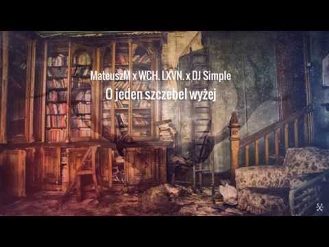 MateuszM - O Szczebel Wyżej (prod. WCH.LXVN) gość. DJ SIMPLE