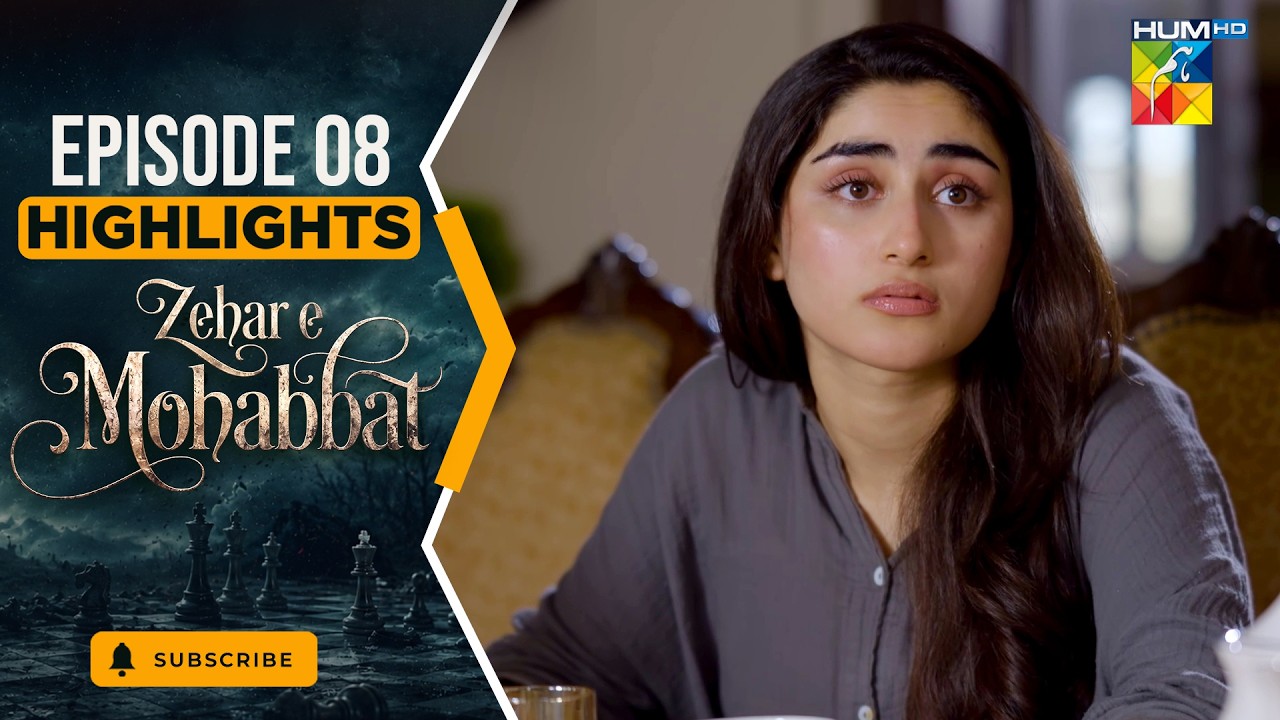 Zehar-e-Mohabbat - Episode 08 Highlights - Sep 2026 - [ Zoha Tauqeer & Omer Shahzad ] HUM TV