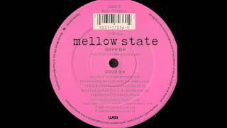 Mellow State - Save Me (Maurice's Underground Mix)