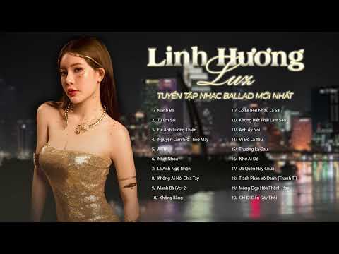 Linh Hương Luz 🎤️🎧Tuyển Tập Nhạc Ballad Những Bài Hát Hay Nhất - Mạnh Bà