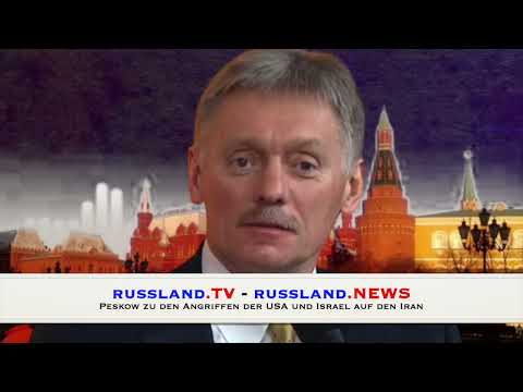 Peskow zu den Angriffen der USA und Israel auf den Iran