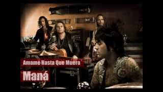 Amame hasta que muera - Maná