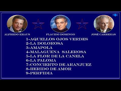 9-CANCIONES-ALFREDO KRAUS-PLACIDO DOMINGO-JOSÉ CARRERAS. HD.