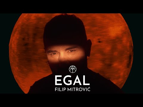 FILIP MITROVIC - EGAL - (Official Video / Album 33)
