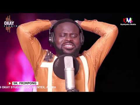 SK Frimpong PRAYER SONGS PART 4 (MPAEBO DENDEN NDWOM )