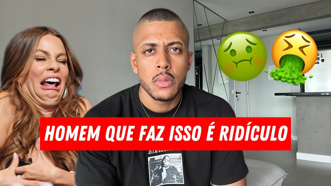 3 ATITUDES QUE UM HOMEM NUNCA DEVE FAZER é (feio demais!)