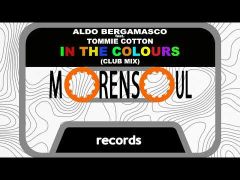 Aldo Bergamasco Feat. Tommie Cotton - In The Colours (Club Mix)