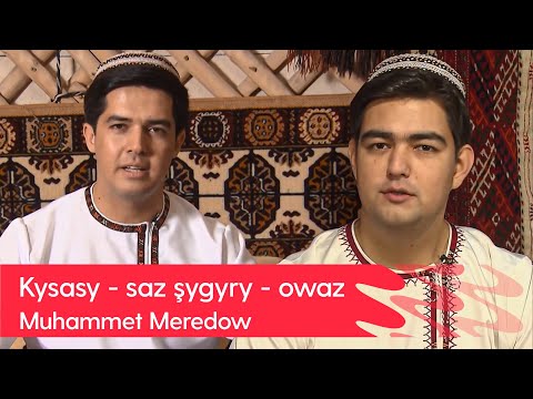 Kysasy - saz shygyry - owaz - Muhammet Meredow | 2023