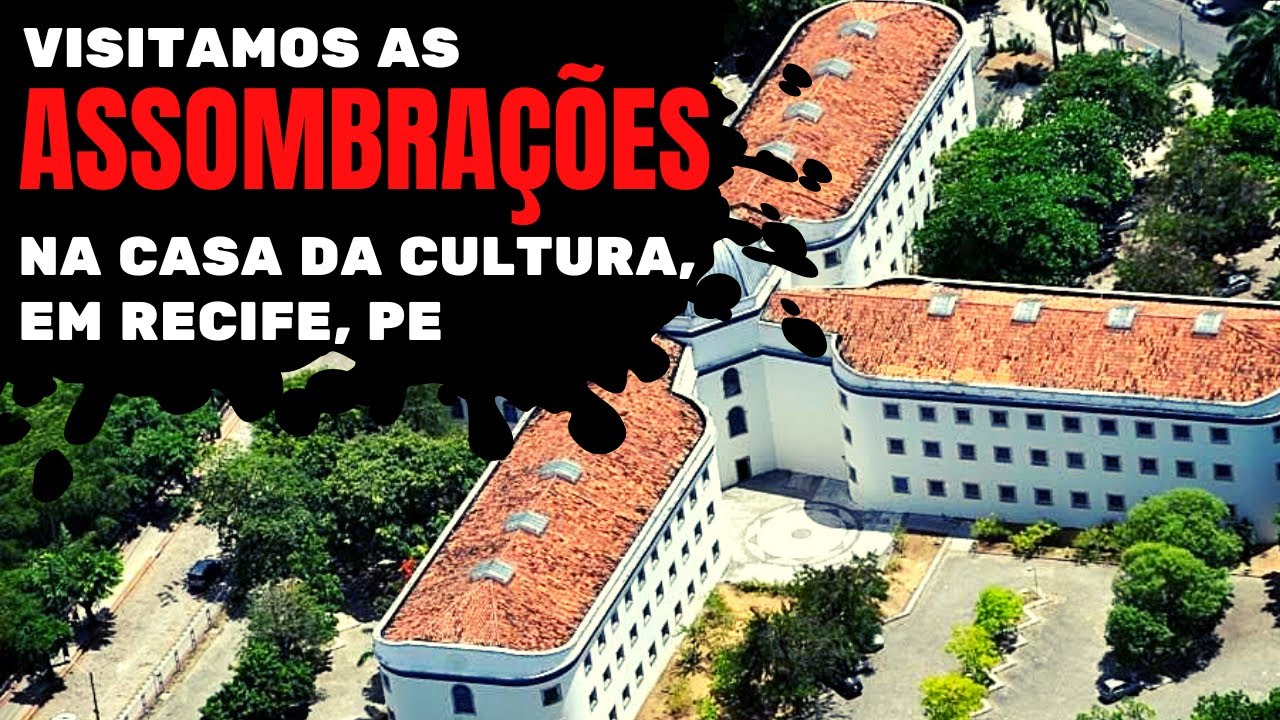 Visitamos as Assombrações da CASA DA CULTURA, em Recife, Pernambuco