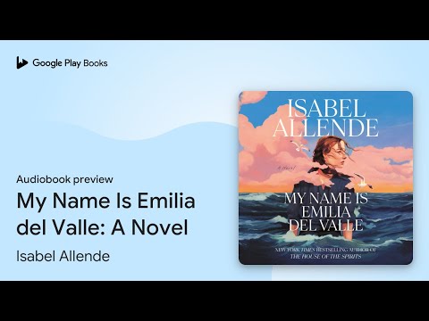 My Name Is Emilia del Valle: A Novel by Isabel Allende · Audiobook preview