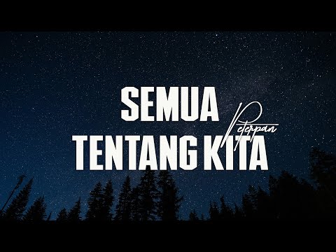 Peterpan - Semua Tentang Kita - Lirik