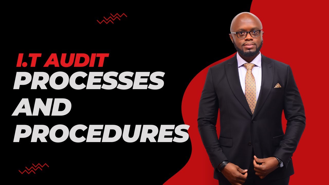 I.T. Audit Processes and Procedures