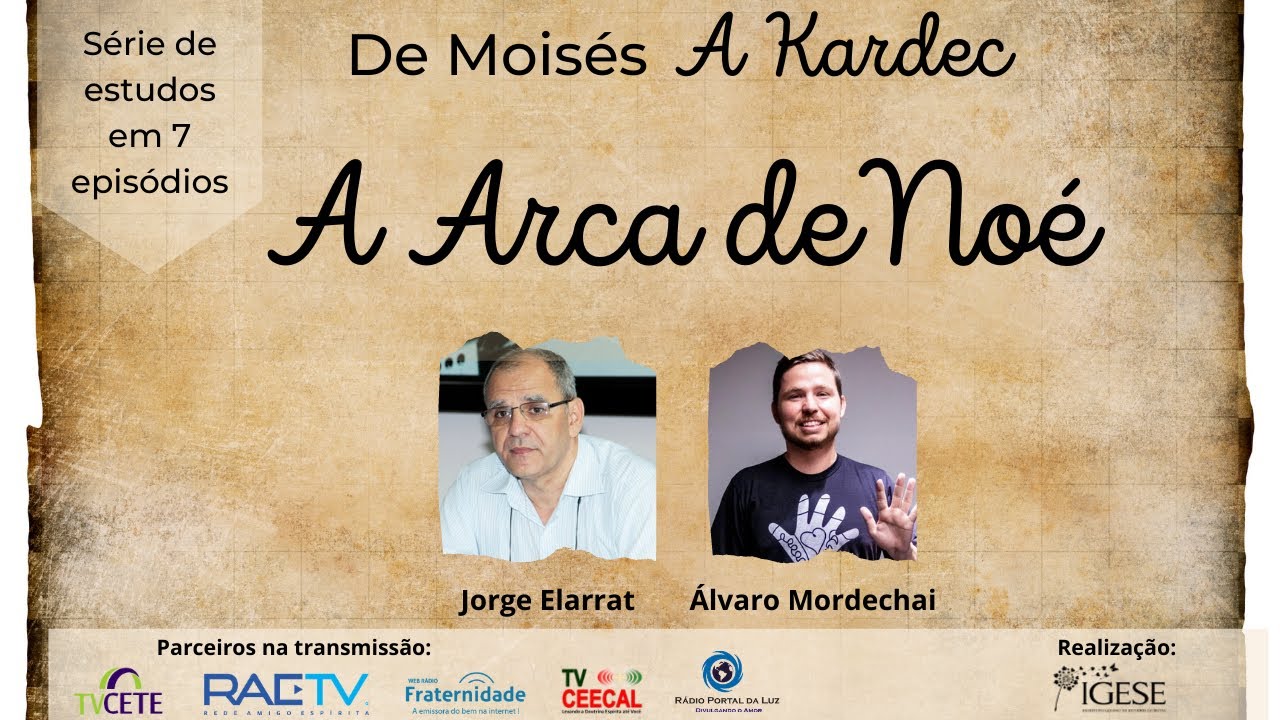 Noé e sua arca, à luz do Espiritismo - De Moisés a Kardec #05 - Alvaro Mordechai e Jorge Elarrat