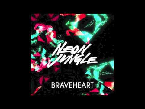 Neon Jungle - Braveheart (Kurse Bootleg)