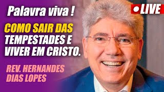 Como Enfrentar as Tempestades da Vida: Hernandes Dias Lopes Explica!