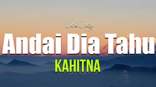 Download lagu Kahitna - Andai Dia Tahu | Lirik Lagu mp3